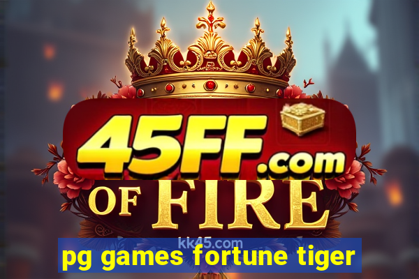 pg games fortune tiger